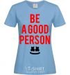Женская футболка Be a good person Marshmello Голубой фото