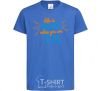 Kids T-shirt Life is amazing when you are young royal-blue фото