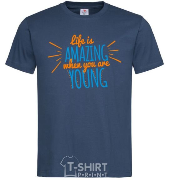 Men's T-Shirt Life is amazing when you are young navy-blue фото