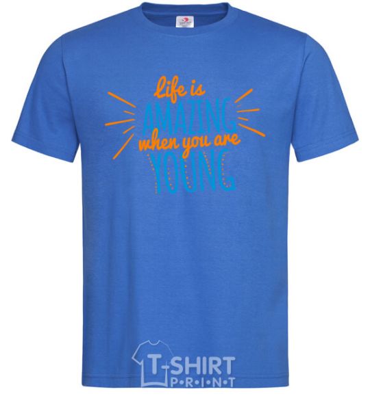 Men's T-Shirt Life is amazing when you are young royal-blue фото
