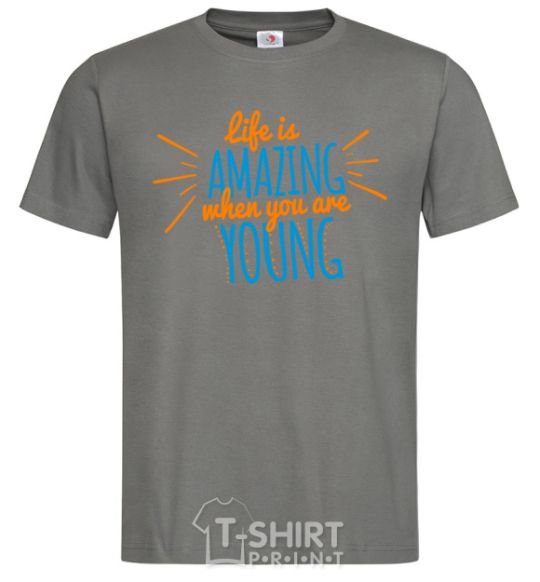 Men's T-Shirt Life is amazing when you are young dark-grey фото