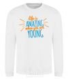 Sweatshirt Life is amazing when you are young White фото