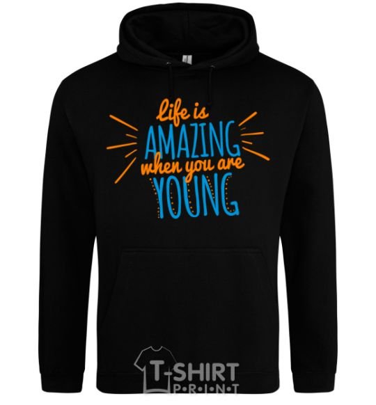 Men`s hoodie Life is amazing when you are young black фото