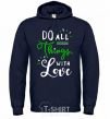 Men`s hoodie Do all things with love navy-blue фото