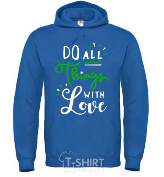 Men`s hoodie Do all things with love royal фото