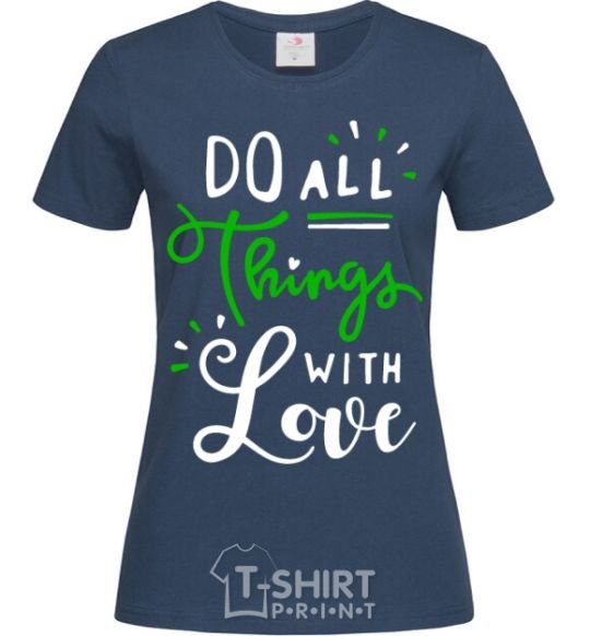 Women's T-shirt Do all things with love navy-blue фото