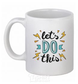 Ceramic mug Let's do this White фото