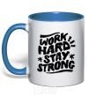 Mug with a colored handle Work hard stay strong royal-blue фото