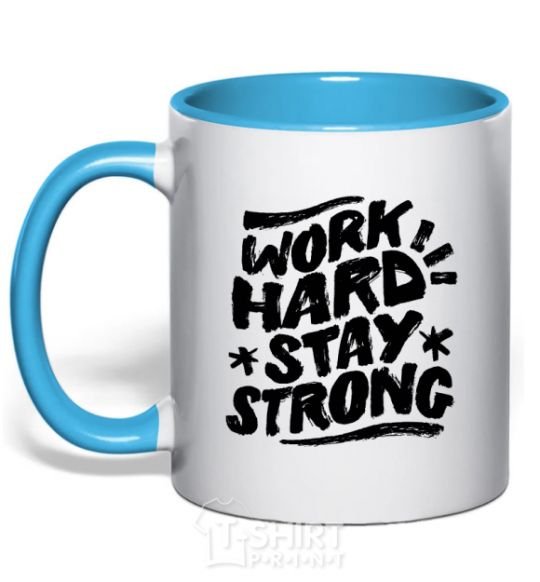 Mug with a colored handle Work hard stay strong sky-blue фото