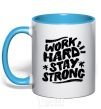 Mug with a colored handle Work hard stay strong sky-blue фото