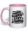 Mug with a colored handle Work hard stay strong light-pink фото