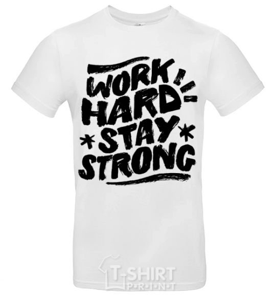 Мужская футболка Work hard stay strong Белый фото