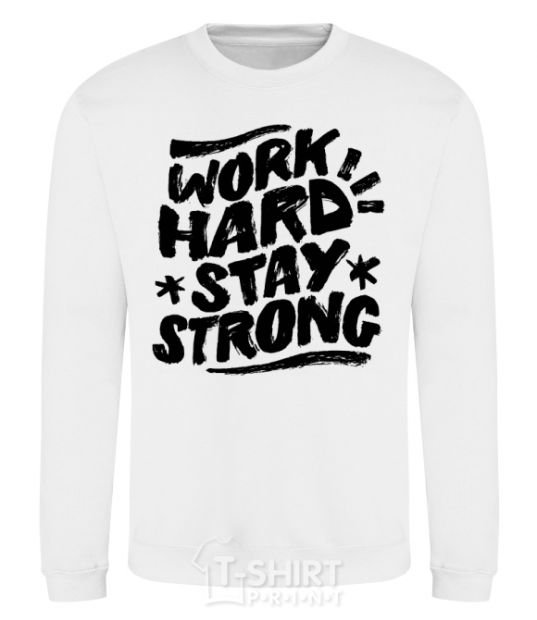 Свитшот Work hard stay strong Белый фото