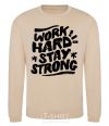 Sweatshirt Work hard stay strong sand фото
