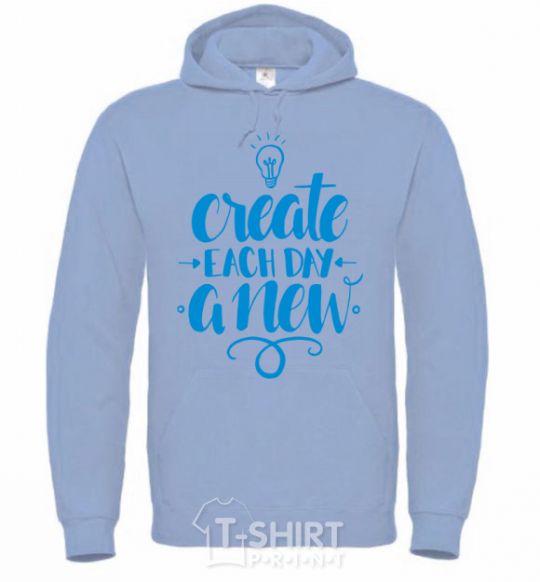 Men`s hoodie Create each day a new sky-blue фото