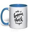 Mug with a colored handle Make it happen shock everyone royal-blue фото