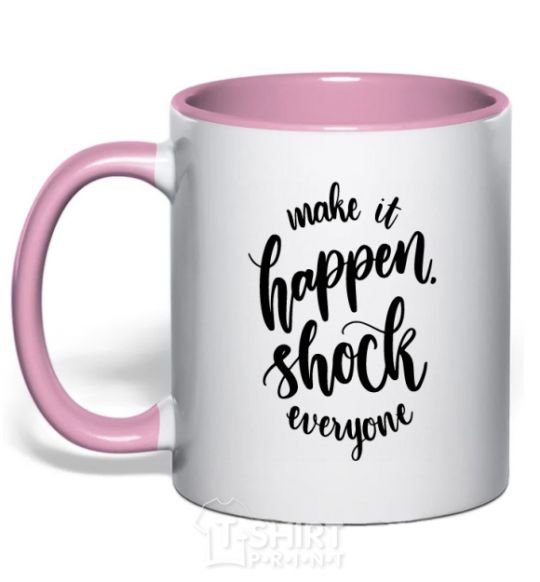 Чашка с цветной ручкой Make it happen shock everyone Нежно розовый фото