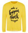 Sweatshirt Make it happen shock everyone yellow фото