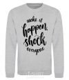 Sweatshirt Make it happen shock everyone sport-grey фото