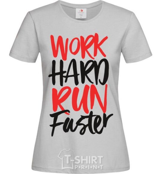 Women's T-shirt Work hard run fuster grey фото