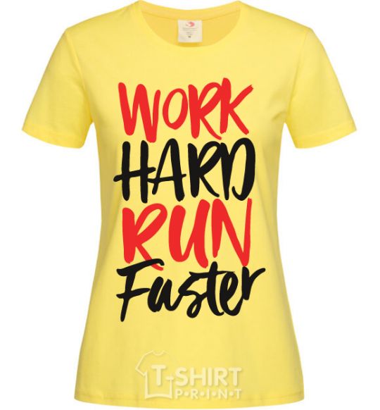 Women's T-shirt Work hard run fuster cornsilk фото