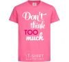 Kids T-shirt Don't think too much heliconia фото