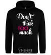 Men`s hoodie Don't think too much black фото