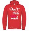 Men`s hoodie Don't think too much bright-red фото