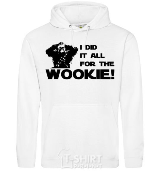 Men`s hoodie I did it all for the wookie White фото