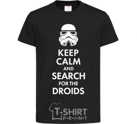 Kids T-shirt Keep calm and search for the droids black фото