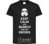 Детская футболка Keep calm and search for the droids Черный фото