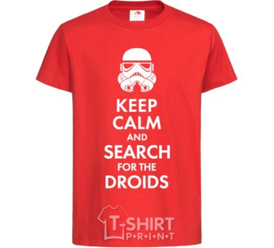 Kids T-shirt Keep calm and search for the droids red фото