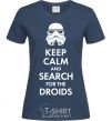 Women's T-shirt Keep calm and search for the droids navy-blue фото