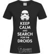 Women's T-shirt Keep calm and search for the droids black фото