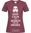Women's T-shirt Keep calm and search for the droids burgundy фото
