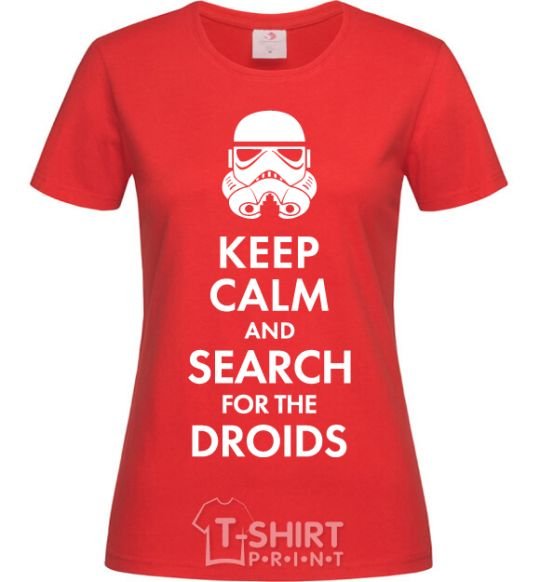 Women's T-shirt Keep calm and search for the droids red фото