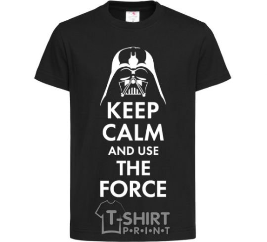 Детская футболка Keep calm and use the force Черный фото