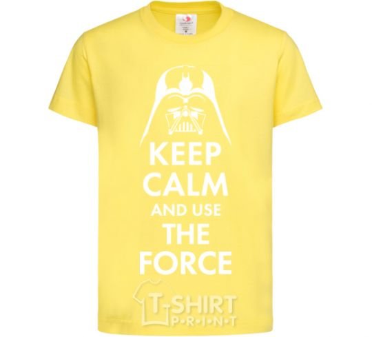 Kids T-shirt Keep calm and use the force cornsilk фото