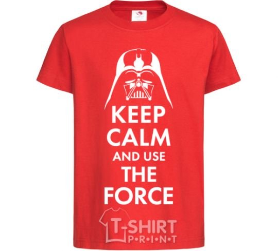 Kids T-shirt Keep calm and use the force red фото