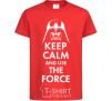 Kids T-shirt Keep calm and use the force red фото