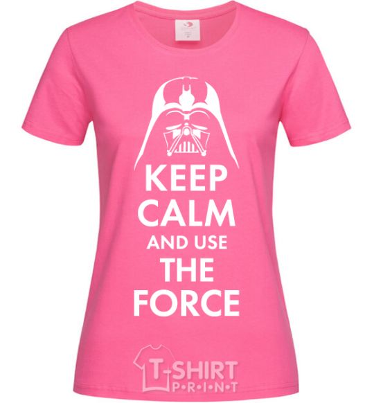 Women's T-shirt Keep calm and use the force heliconia фото