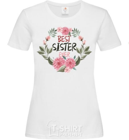 Women's T-shirt Best sister ever flowers White фото