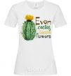 Women's T-shirt Even cactus have flowers White фото