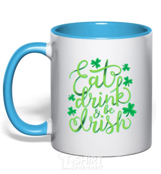 Mug with a colored handle Eat drink and be irish sky-blue фото