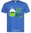 Men's T-Shirt Eat drink and be irish beer royal-blue фото