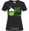 Женская футболка Eat drink and be irish beer Черный фото