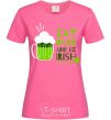 Женская футболка Eat drink and be irish beer Ярко-розовый фото