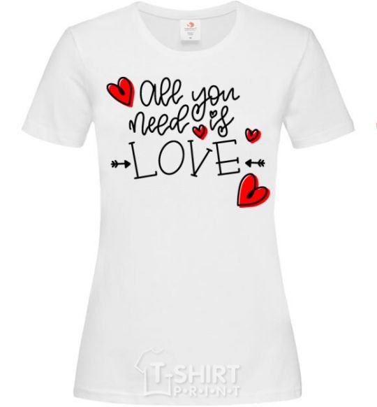 Women's T-shirt All you need is love hearts and arrows White фото