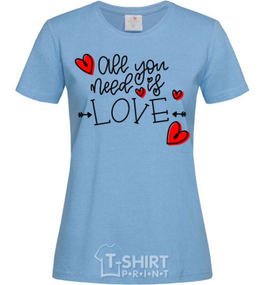 Women's T-shirt All you need is love hearts and arrows sky-blue фото