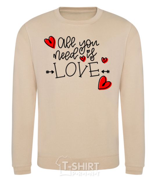 Sweatshirt All you need is love hearts and arrows sand фото